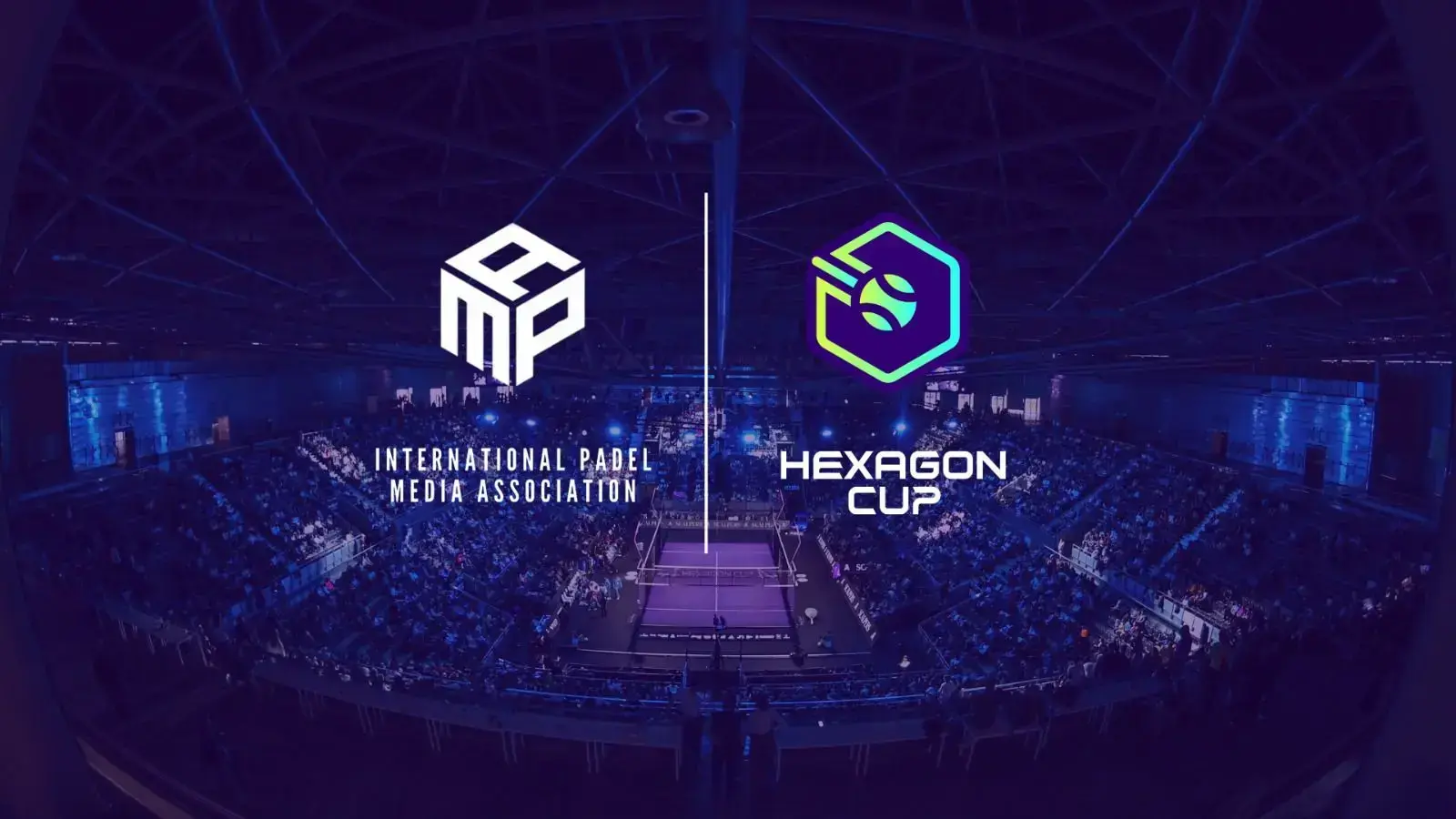 La Hexagon Cup y la Asociación Internacional de Medios de Comunicación de Pádel unen fuerzas para llevar el pádel a otro nivel